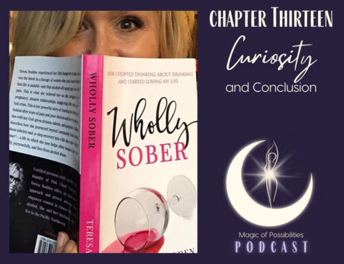 Wholly Sober Chapter Thirteen CURIOSITY and Conclusion